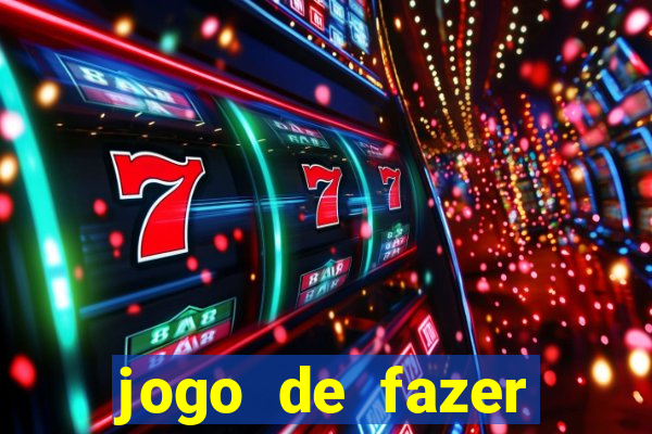 jogo de fazer dinheiro falso